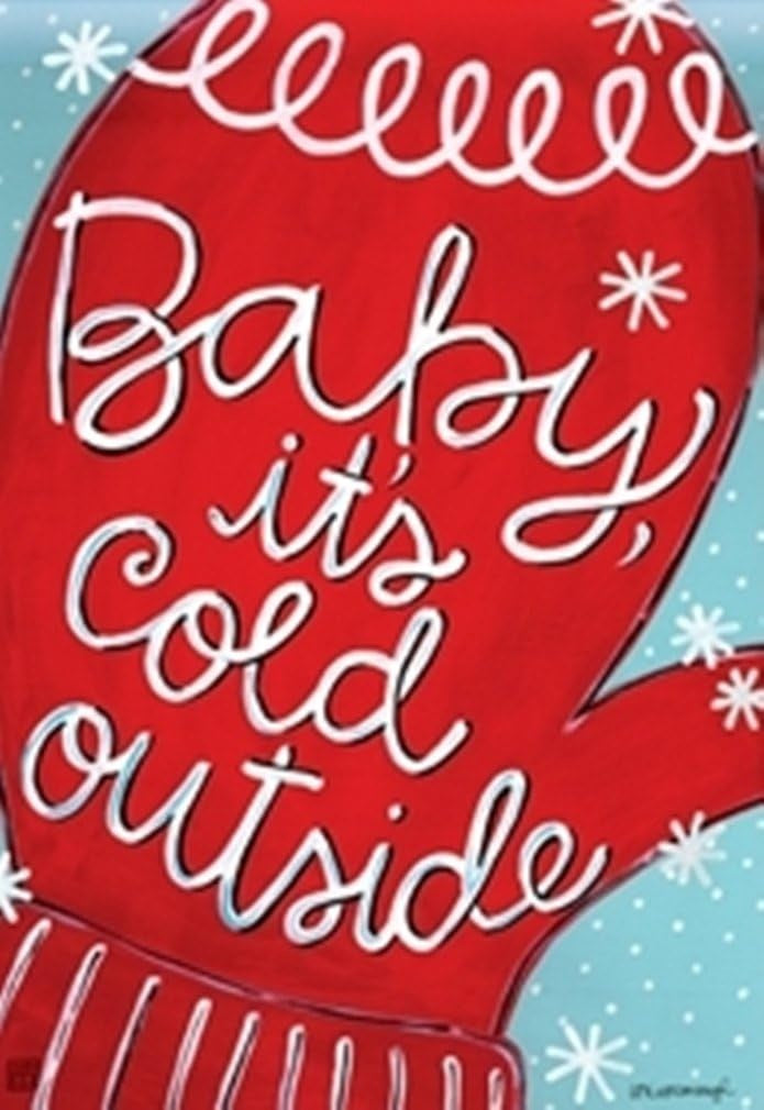 Baby It's Cold Winter Garden Flag