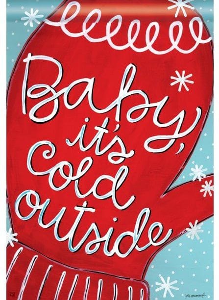 Baby It's Cold Outside Winter Banner Mitten House Flag heartlandflags